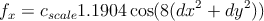                          2     2
fx = cscale1.1904 cos(8(dx +  dy ))
